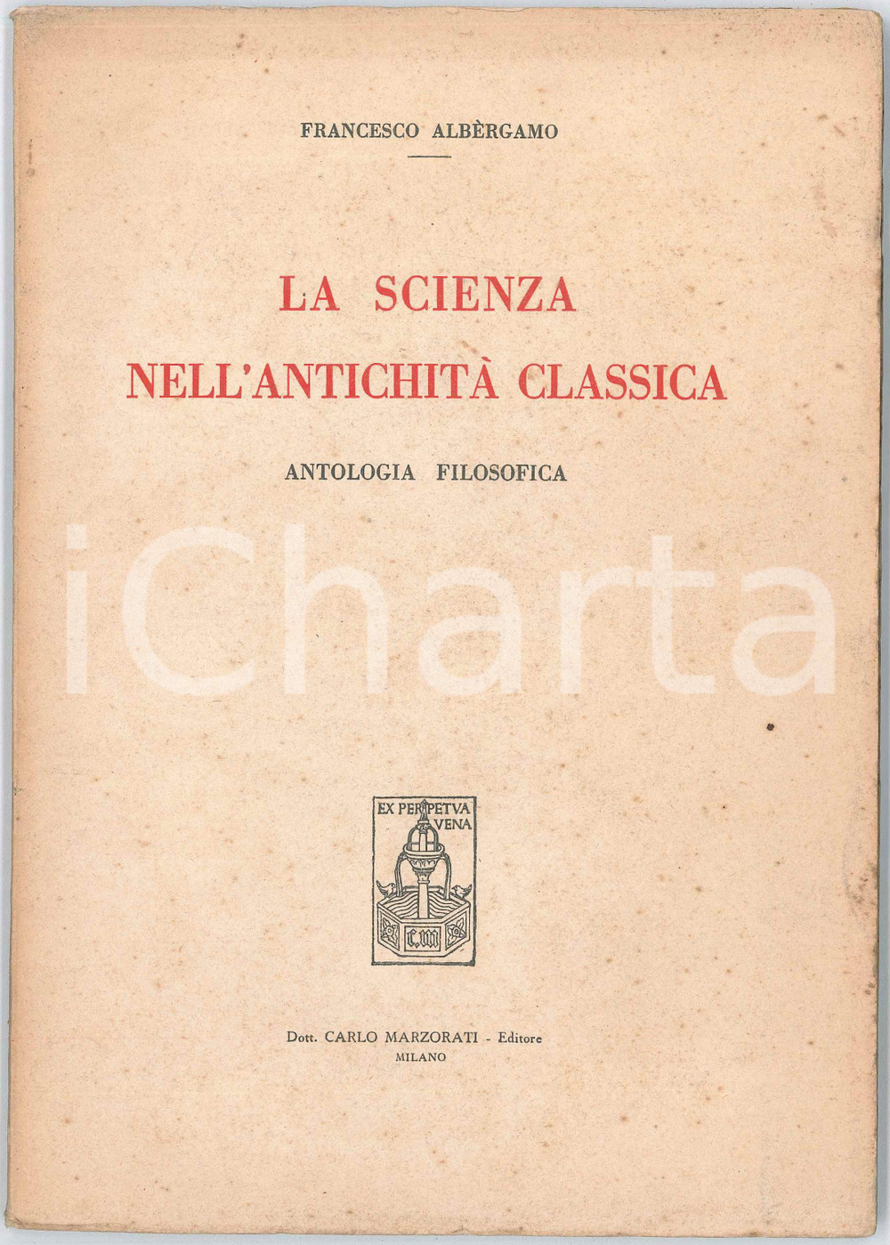 1941 Francesco ALBERGAMO La scienza nell'antichitÃ  classica - Marzorati Editore Pubblicazione d'epoca. "La scienza nell'antichit&agrave; classica - Antologia filosofica"EDITORE: Dott. Carlo Marzorati Editore - MilanoPAGINE: 79 POOR Piccole macchie in copertina e distacco parziale della legatura dal dorso Formato: 18x25 cm originale e autentica 1