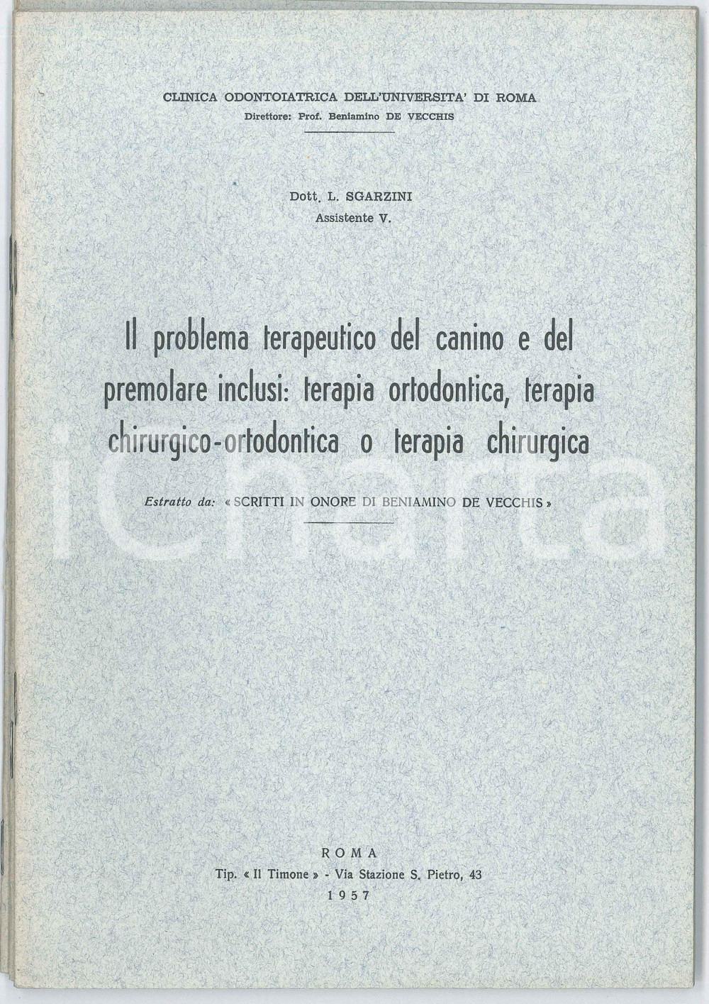 1957 Luciano SGARZINI Il problema del canino e premolari inclusi - Estratto Pubblicazione d'epoca illustrata. "Il problema terapeutico del canino e del premolare inclusi: terapia ortodontica, terapia chirurgico-ortodontica o terapia chirurgica"Estratto da "Scritti in onore di Beniamino De Vecchis"EDITORE: Clinica odontoiatrica dell'Universit&agrave; di RomaTIPOGRAFIA: Il Timone - RomaCONDIZIONI: GOODFORMATO: 17x24 cmPAGINE: 26    originale e autentica 1