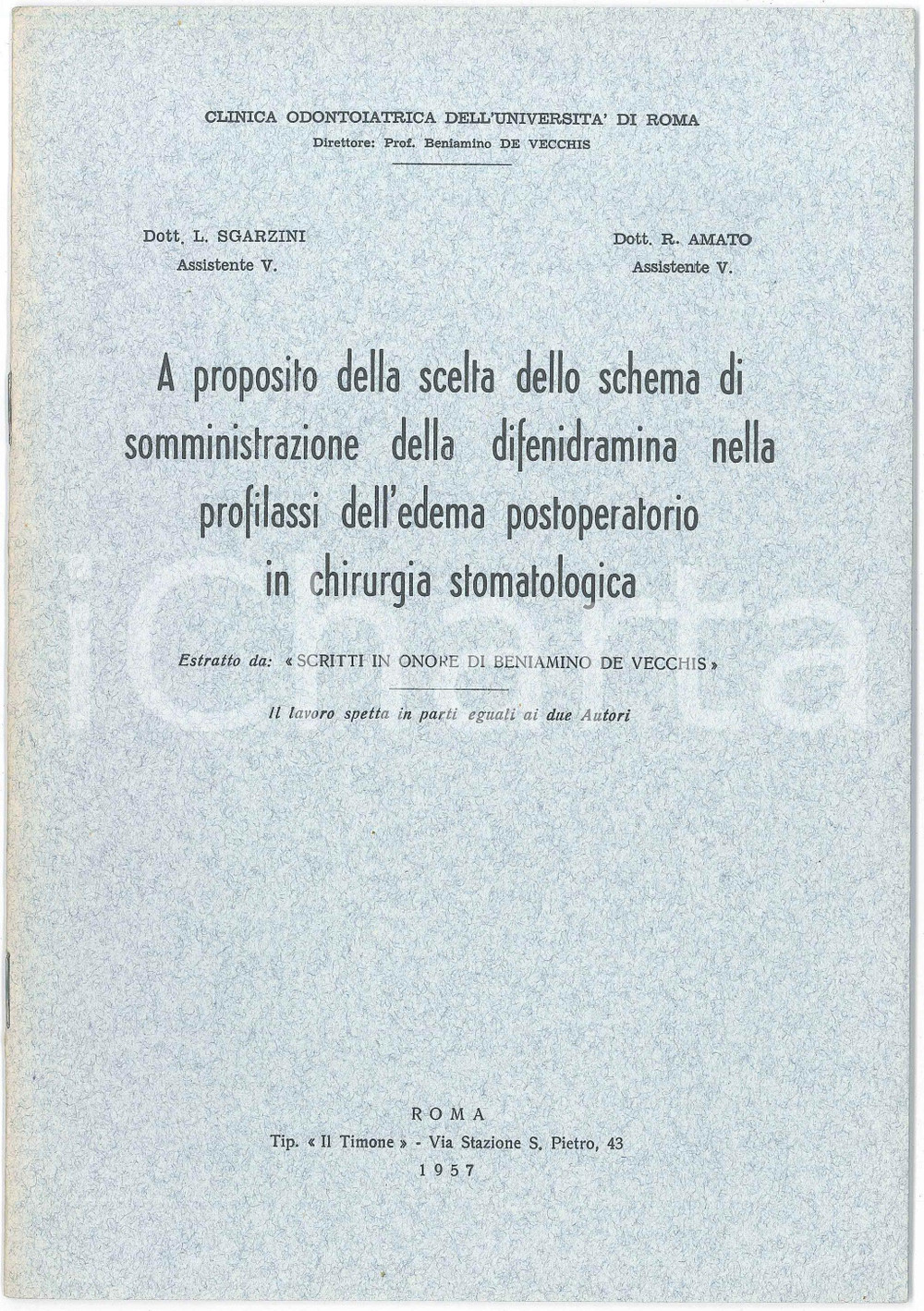 1957 Luciano SGARZINI - R. AMATO Somministrazione difenidramina - Estratto (1) Pubblicazione d'epoca. "A proposito della scelta dello schema di somministrazione della difenidramina nella profilassi dell'edema postoperatorio in chirurgia stomatologica"Estratto da "Scritti in onore di Beniamino De Vecchis"EDITORE: Clinica odontoiatrica dell'Universit&agrave; di RomaTIPOGRAFIA: Il Timone - RomaCONDIZIONI: GOODFORMATO: 17x24 cmPAGINE: 12    originale e autentica 1