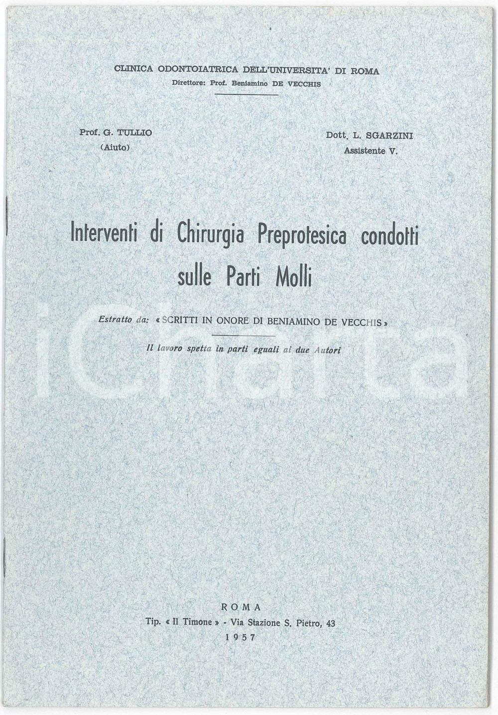 1957 Girolamo TULLIO Luciano SGARZINI Chirurgia sulle parti molli - Estratto Pubblicazione d'epoca illustrata. "Interventi di chirurgia preprotesica condotti sulle parti molli"Estratto da "Scritti in onore di Beniamino De Vecchis"EDITORE: Clinica odontoiatrica dell'Universit&agrave; di RomaTIPOGRAFIA: Il Timone - RomaCONDIZIONI: FAIR (brunitura in quarta di copertina e lievi piegature agli angoli)FORMATO: 17x24 cmPAGINE: 22    originale e autentica 1