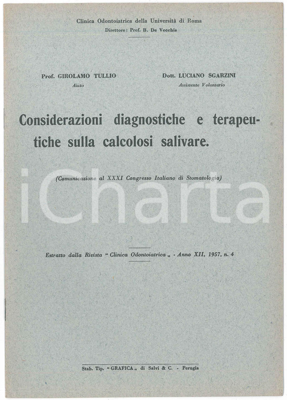 1957 Girolamo TULLIO Luciano SGARZINI Calcolosi salivare - Estratto Pubblicazione d'epoca illustrata. "Considerazione diagnostiche e terapeutiche sulla calcolosi salivare"Comunicazione al XXXI Congresso Italiano di StomatologiaEstratto dalla Rivista "Clinica odontoiatrica - Anno XII, 1957 n.4EDITORE: Clinica odontoiatrica dell'Universit&agrave; di RomaTIPOGRAFIA: Grafica - PerugiaCONDIZIONI: FAIR (lievi piegature agli angoli)FORMATO: 17x24 cmPAGINE: 12    originale e autentica 1