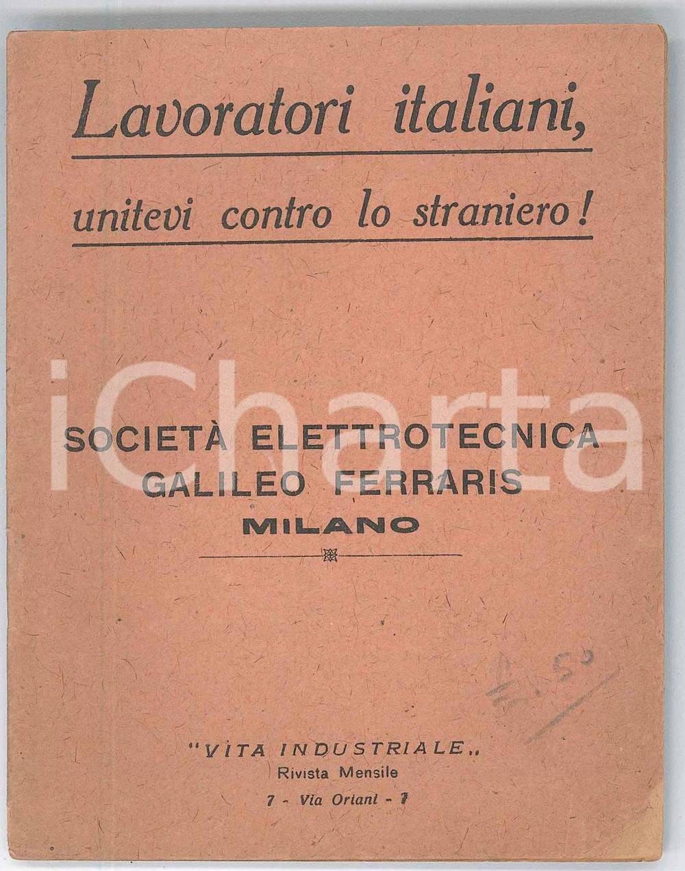 1914 MILANO Galileo Ferraris - Lavoratori italiani, unitevi contro lo straniero! Pubblicazione d'epoca, di propaganda interventista, a cura della Societ&agrave; Elettrotecnica "Galileo Ferraris" di Milano.EDITORE: "Vita industriale" - Rivista mensile - MilanoPAGINE: 16   POOR/danneggiato buone condizioni interne, ma mancanza angolare in copertina e piccole piegature angolari Formato: 11x14 cm originale e autentica 1