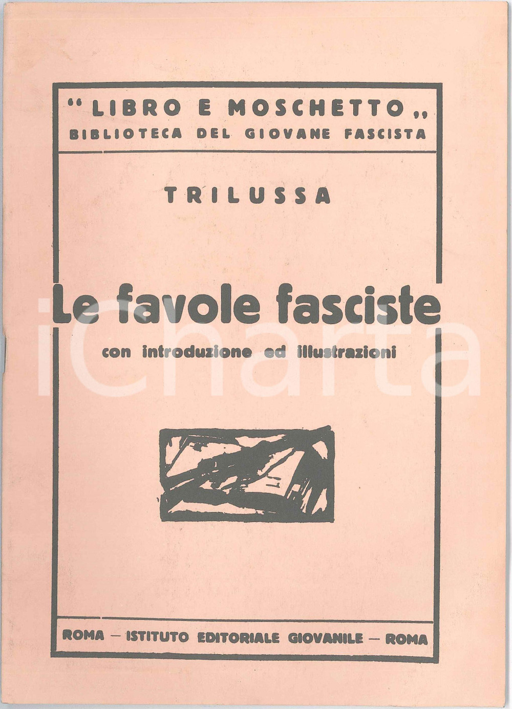 1990 ca TRILUSSA Le favole fasciste - RISTAMPA ANASTATICA edizione 1927 Ristampa anastatica dell'edizione 1927, nella collana "Libro e Moschetto".PAGINE: 36 FAIR/discreto tracce d'uso, piegatura angolare in copertina Formato: 17x24 cm originale e autentica 1