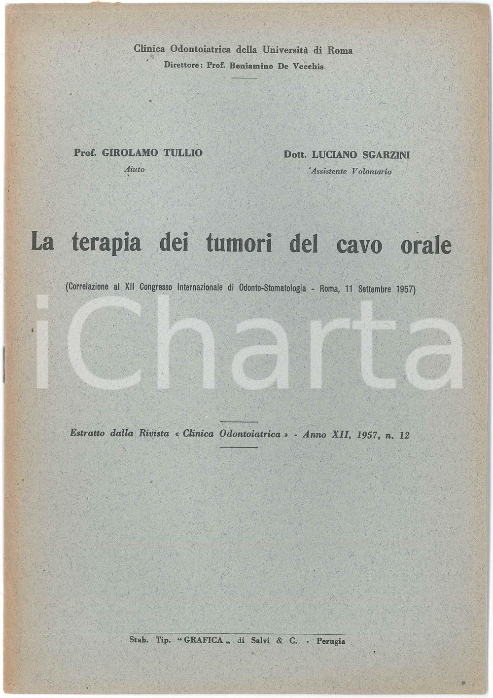 1957 Girolamo TULLIO Luciano SGARZINI Tumori del cavo orale - Estratto Pubblicazione d'epoca. "La terapia dei tumori del cavo orale"Correlazione al XII Congresso Internazionale di odonto-stomatologia, RomaEstratto dalla rivista Clinica Odontoiatrica - Anno XII, 1957 n. 12EDITORE: Clinica odontoiatrica dell'Universit&agrave; di RomaTIPOGRAFIA: Grafica - PerugiaPAGINE: 4 GOOD/buono  Formato: 17x24 cm originale e autentica 1