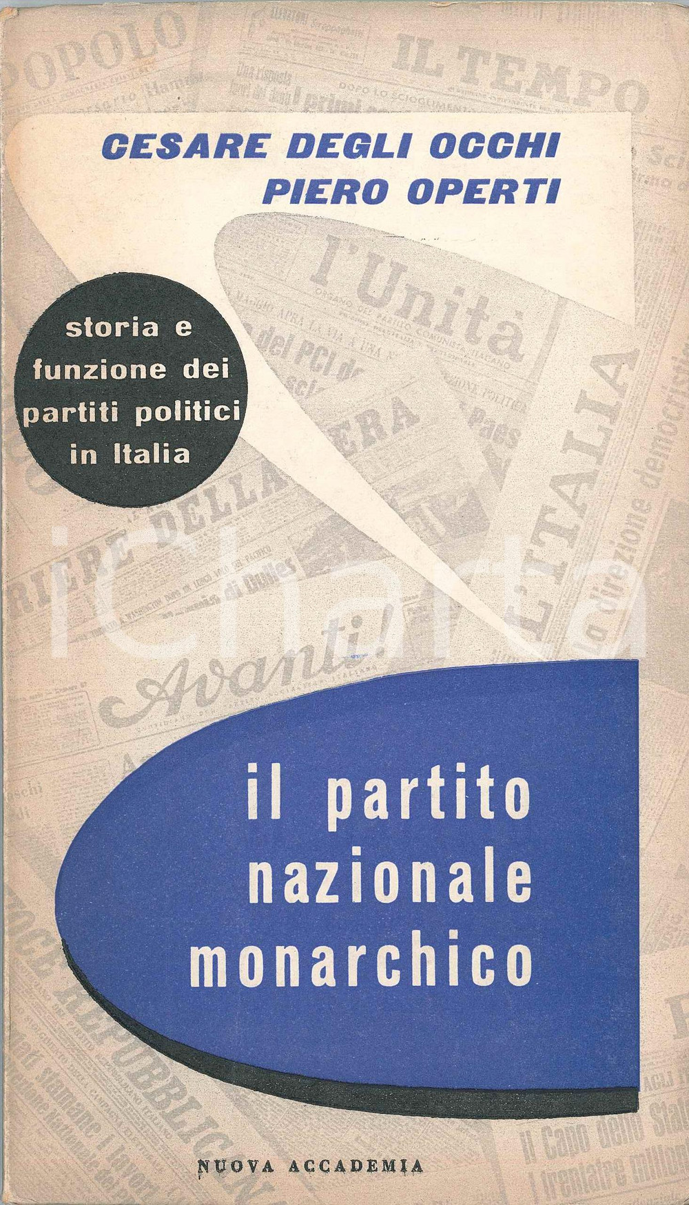 Libro, pubblicazione d epoca 1958 Cesare DEGLI OCCHI Piero OPERTI Il partito nazionale monarchico 1