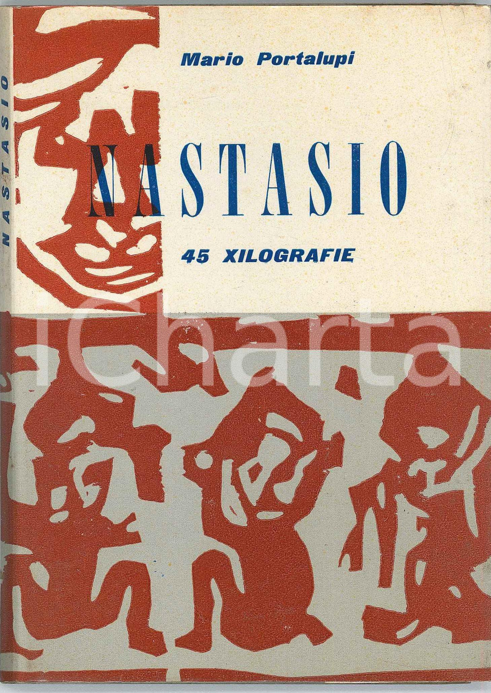 1960 ca Mario PORTALUPI Nastasio: 45 xilografie - NUOVO CORRIERE DEGLI ARTISTI Pubblicazione d'epoca, illustrata.EDITORE: Edizioni de Il nuovo corriere degli artisti FAIR/discreto Lievi bruniture Formato: 12x17 cm originale e autentica 1
