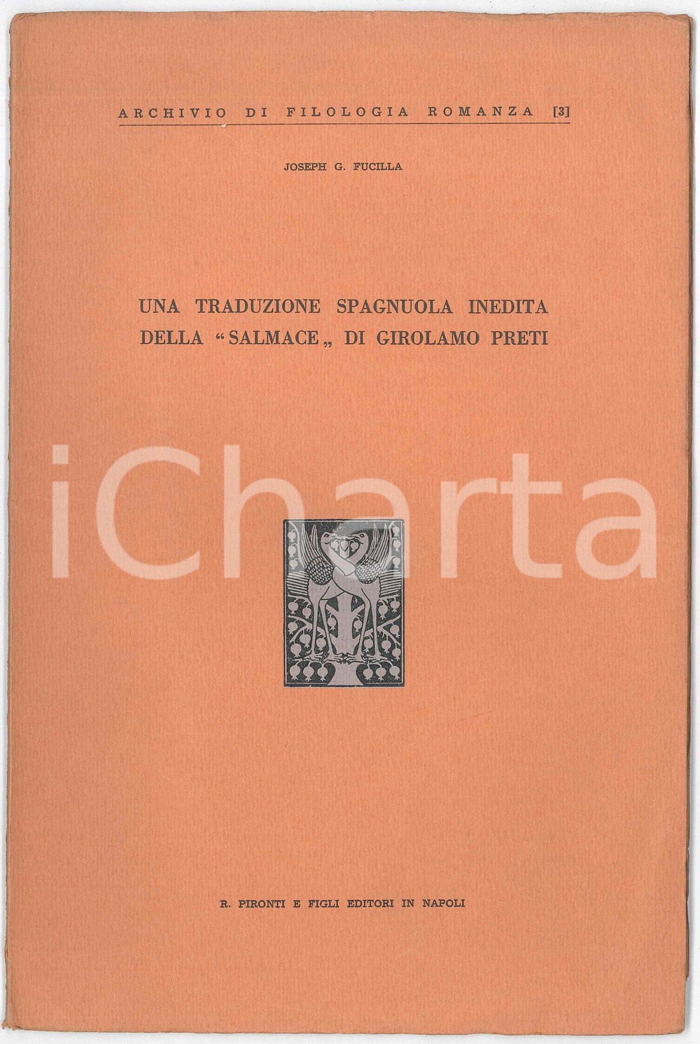 1960 Joseph G. FUCILLA Una traduzione spagnuola inedita della "Salmace" di Preti Estratto da "Archivio di Filologia Romanza".CONDIZIONI: G (ma lievi tracce d'uso  e di umidit&agrave; in copertina)PAGINE: 32EDITORE: Pironti - Napoli    originale e autentica 1