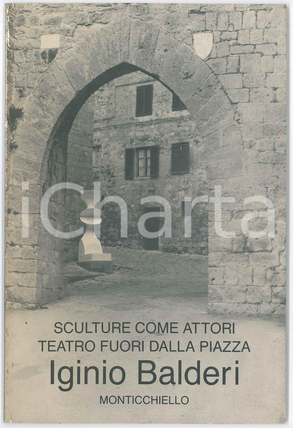 1989 MONTICCHIELLO Sculture come attori - Iginio BALDERI - ILLUSTRATO 28 pp. Pubblicazione illustrata, con copertina flessibile. GOOD/buono  Formato: 17x24 cm originale e autentica 1