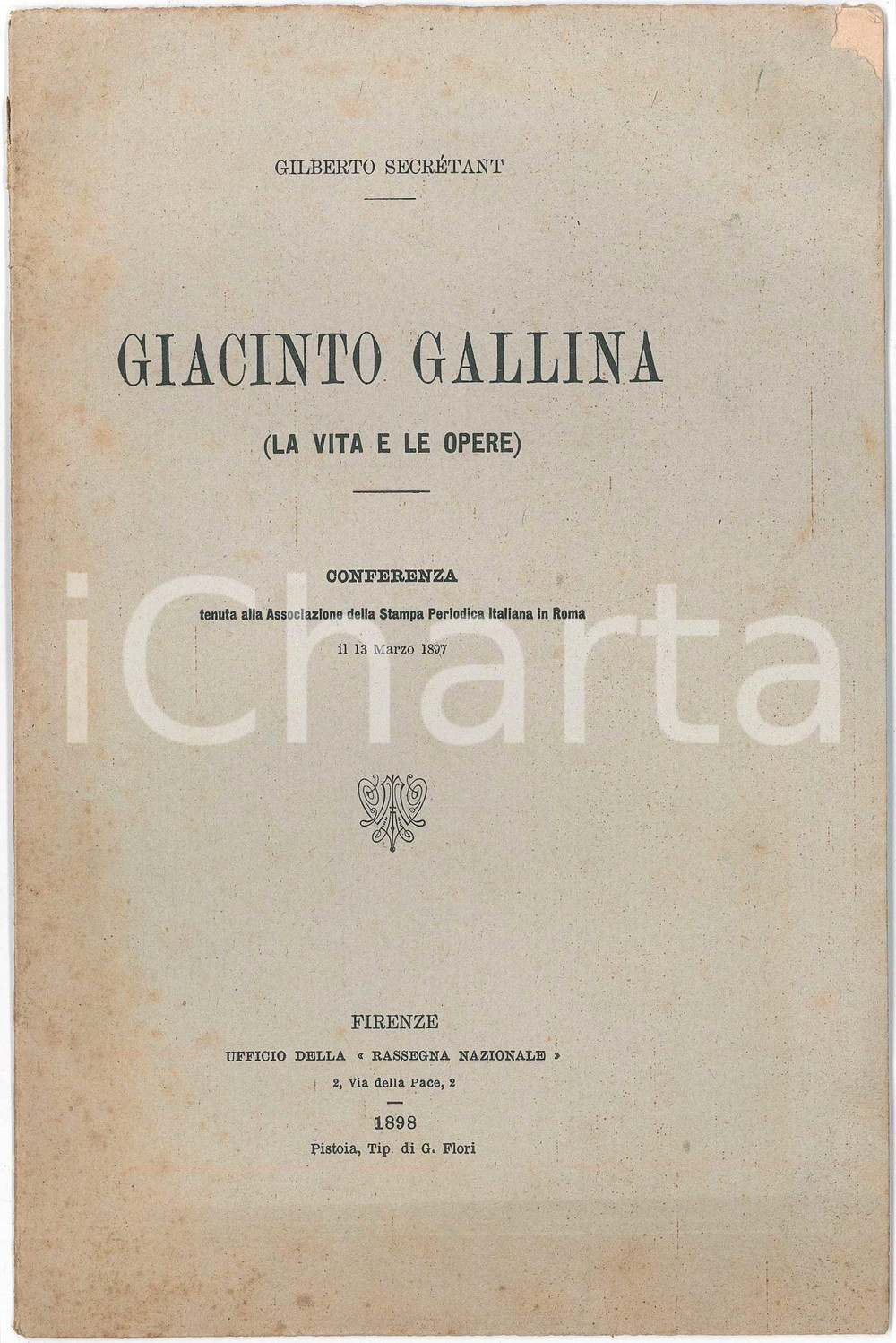 1898 Gilberto SECRETANT Giacinto Gallina (La vita e le opere) 20 pp. Pubblicazione d'epoca.PAGINE: 20 FAIR/discreto buone condizioni interne, ma fioriture in copertina, con ondulature al lato superiore e piccola mancanza angolare Formato: 15x23 cm originale e autentica 1