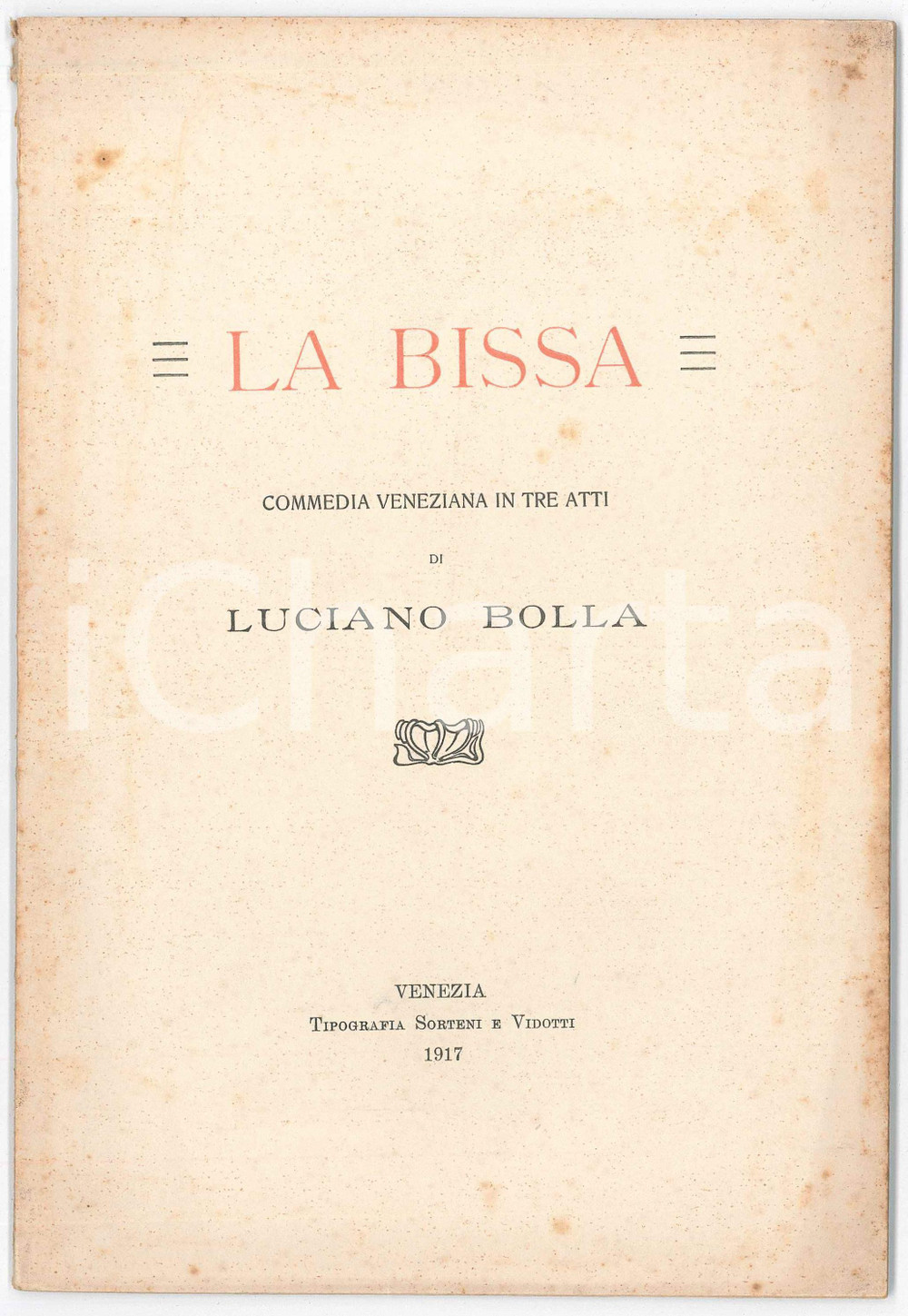 Libro, pubblicazione d epoca 1917 VENEZIA Luciano BOLLA La Bissa  Commedia veneziana in tre atti 1
