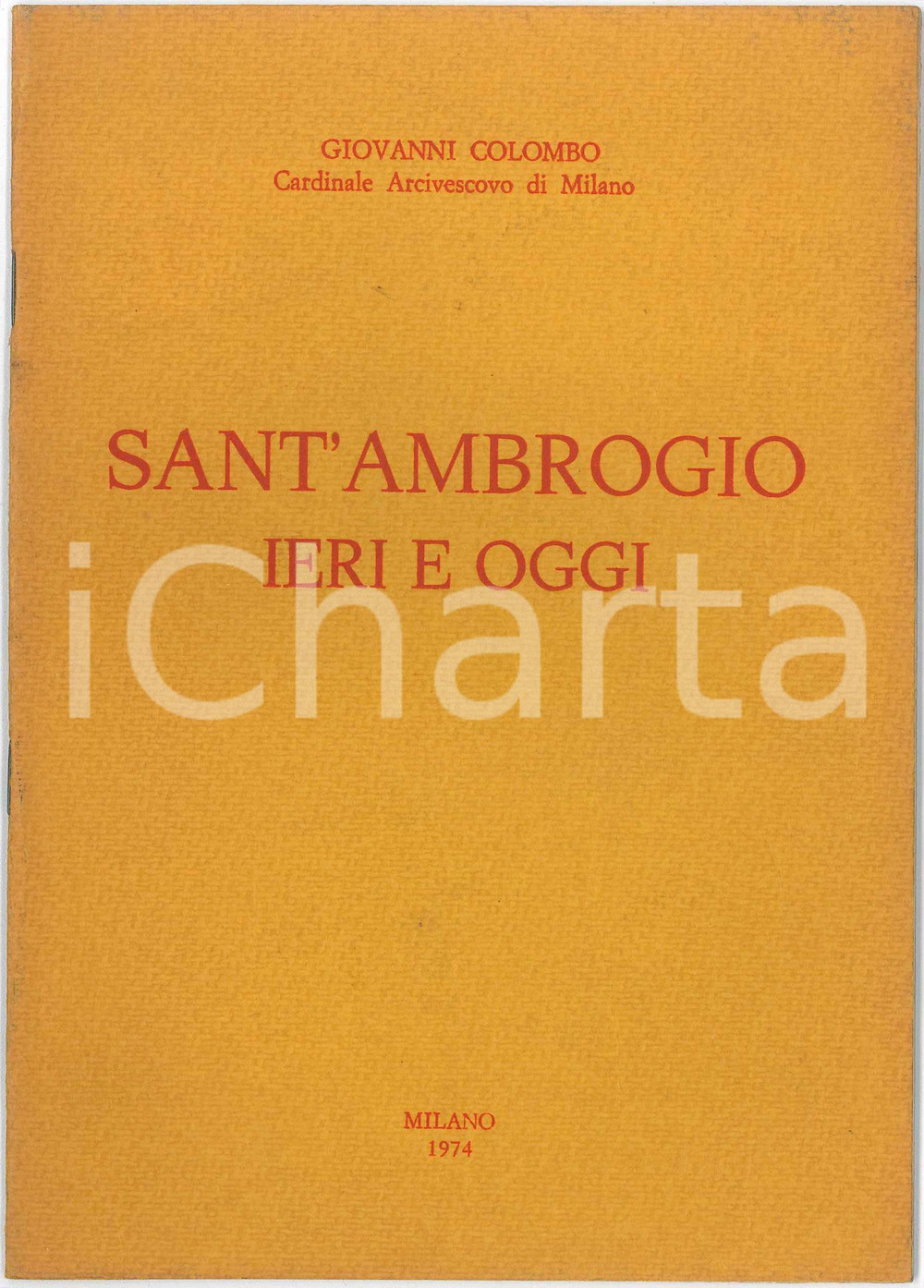 Libro, pubblicazione d epoca 1974 MILANO Card. Giovanni COLOMBO Sant Ambrogio ieri e oggi  24 pp. 1
