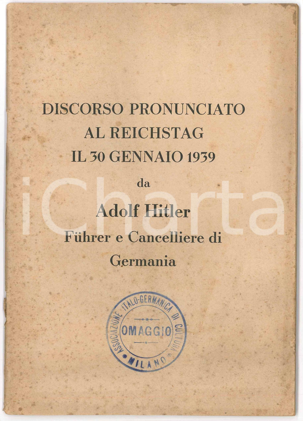 1940 ca Discorso di Adolf HITLER al Reichstag il 30 gennaio 1939 *DANNEGGIATO Pubblicazione di propaganda.CONDIZIONI: VP (buone condizioni interne, ma piegatura alla parte inferiore del fascicolo; strappo in quarta di copertina e all'ultima pagina; fioriture in copertina)PAGINE: 61    originale e autentica 1