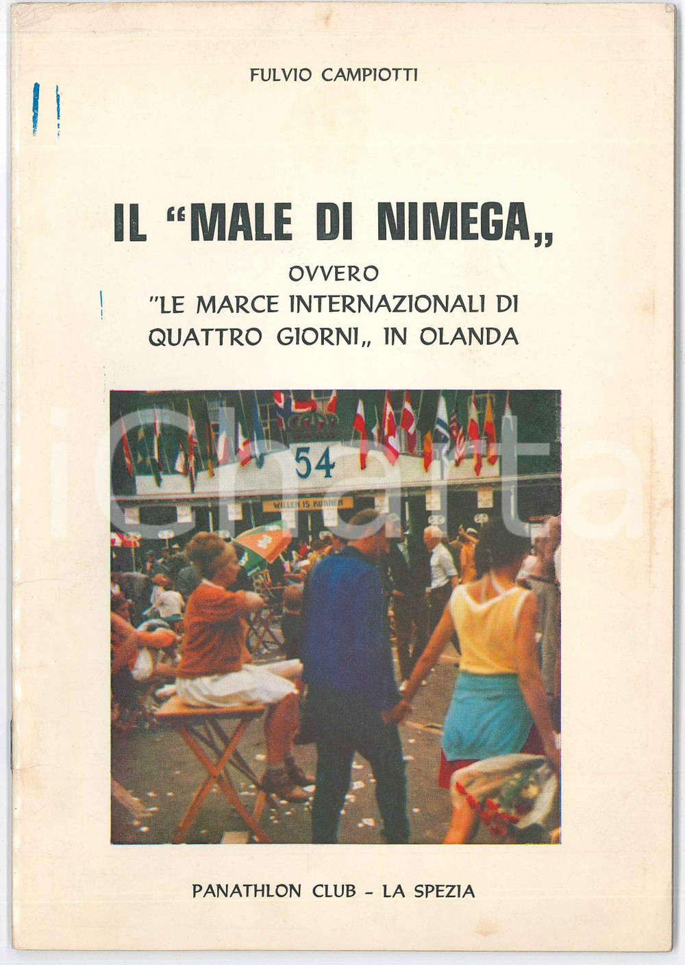 Libro, pubblicazione d epoca 1971 Fulvio CAMPIOTTI Il male di Nimega ovvero Le marce internazionali 1