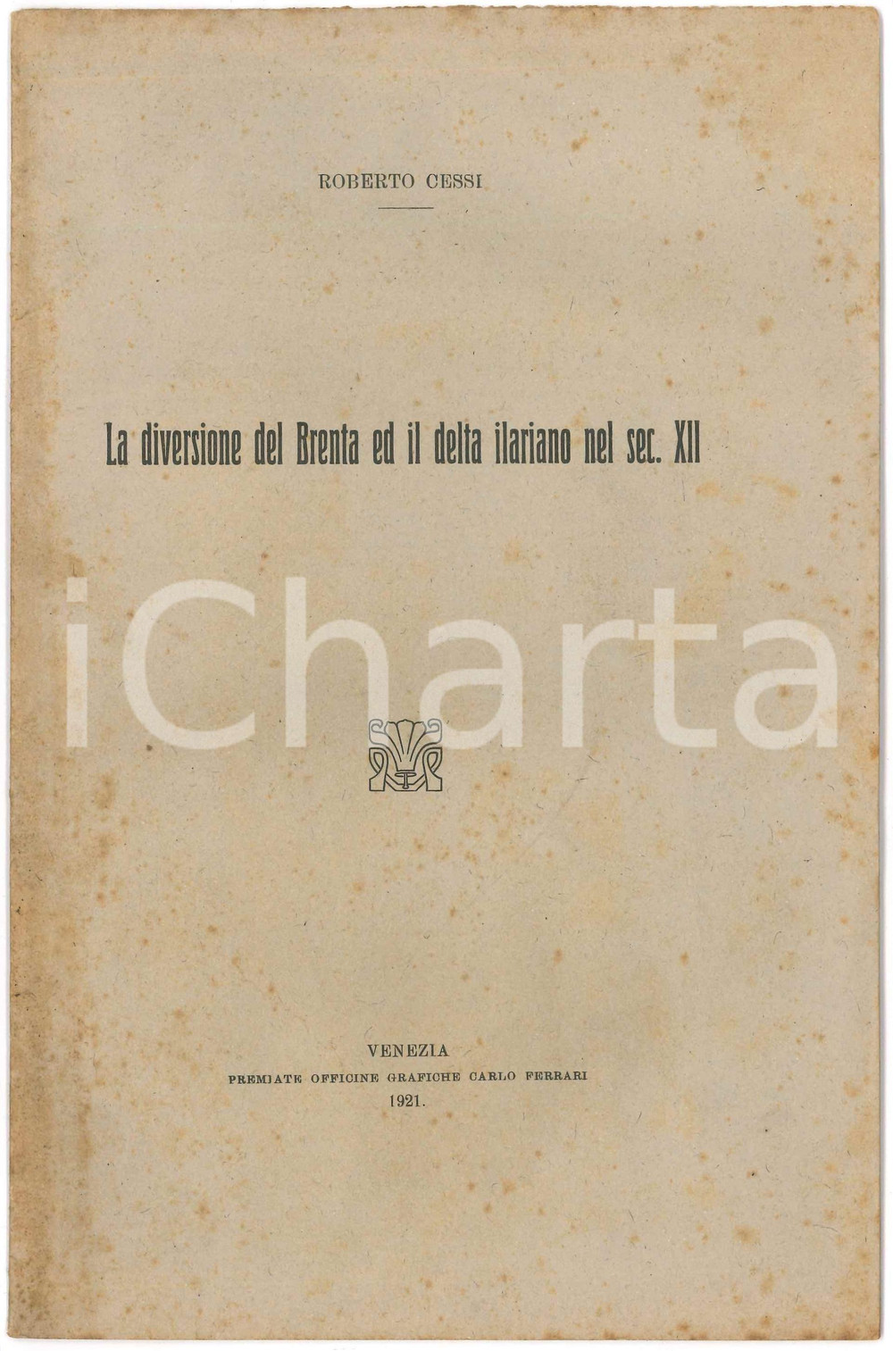 1921 Roberto CESSI La diversione del Brenta ed il delta ilariano nel sec. XII Pubblicazione d'epoca, con copertina in carta.CONDIZIONI: VP (buone condizioni interne, ma ondulatura evidente al fascicolo, al lato superiore, e fioriture in copertina; macchia al verso che interessa anche alcune pagine interne)EDITORE: Venezia - Officine Grafiche Carlo FerrariPAGINE: 20FORMATO: 16x22 cm    originale e autentica 1