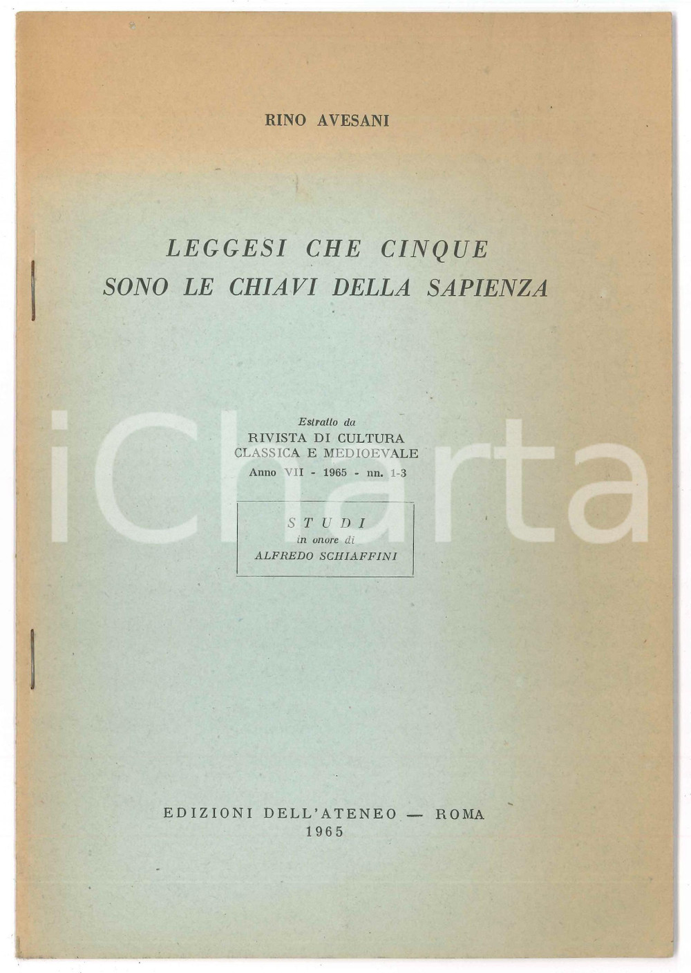 1965 Rino AVESANI Cinque sono le chiavi della sapienza - Edizioni dell'Ateneo Pubblicazione d'epoca."Leggesi che cinque sono le chiavi della sapienza"Estratto da Rivista di Cultura Classica e Medievale - Anno VII, n.13EDITORE: Edizioni dell'Ateneo - RomaPAGINE: 12 FAIR/discreto Aloni in copertina Formato: 17x24 cm originale e autentica 1