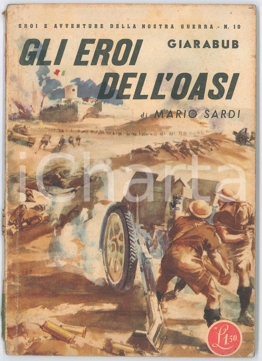 1941 Mario SARDI - GIARABUB Eroi dell'oasi ^Eroi e avventure della nostra guerra DATA: 1941 AUTORE: MARIO SARDI TITOLO: GIARABUB - GLI EROI DELL'OASI ILLUSTRAZIONI DI SARO BELLOMIA DESCRIZIONE: Pubblicazione illustrata d'epoca. EDITORE: Ministero della Cultura Popolare COLLANA: Eroi e avventure della nostra guerra n. 10  PAGINE: 80  CONDIZIONI: buone.Pubblicazione d'epoca, originale e autentica. POOR/danneggiato Bruniture e piegature diffuse, parziale distacco del dorso Formato: 17 x 24 cm originale e autentica 1