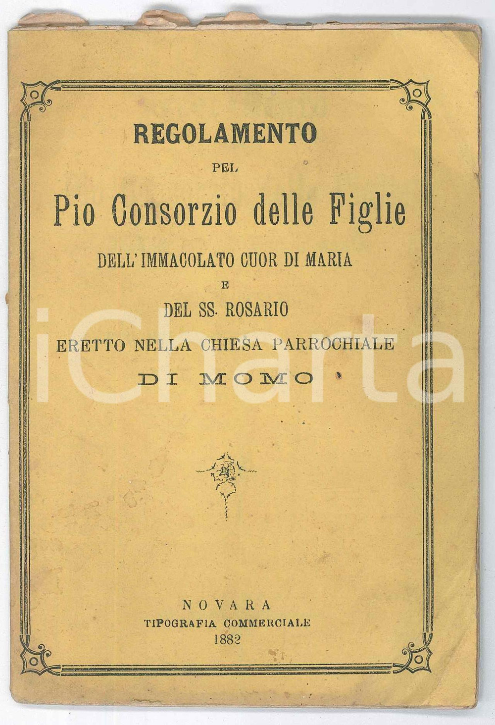 1882 MOMO Regolamento Pio Consorzio Figlie Immacolato Cuor di Maria Pubblicazione d'epoca, con copertina in carta.PAGINE: 24EDITORE: Tipografia Commerciale - Novara FAIR/discreto buone condizioni interne, ma piegature e piccole macchie in copertina Formato: 10x15 cm originale e autentica 1