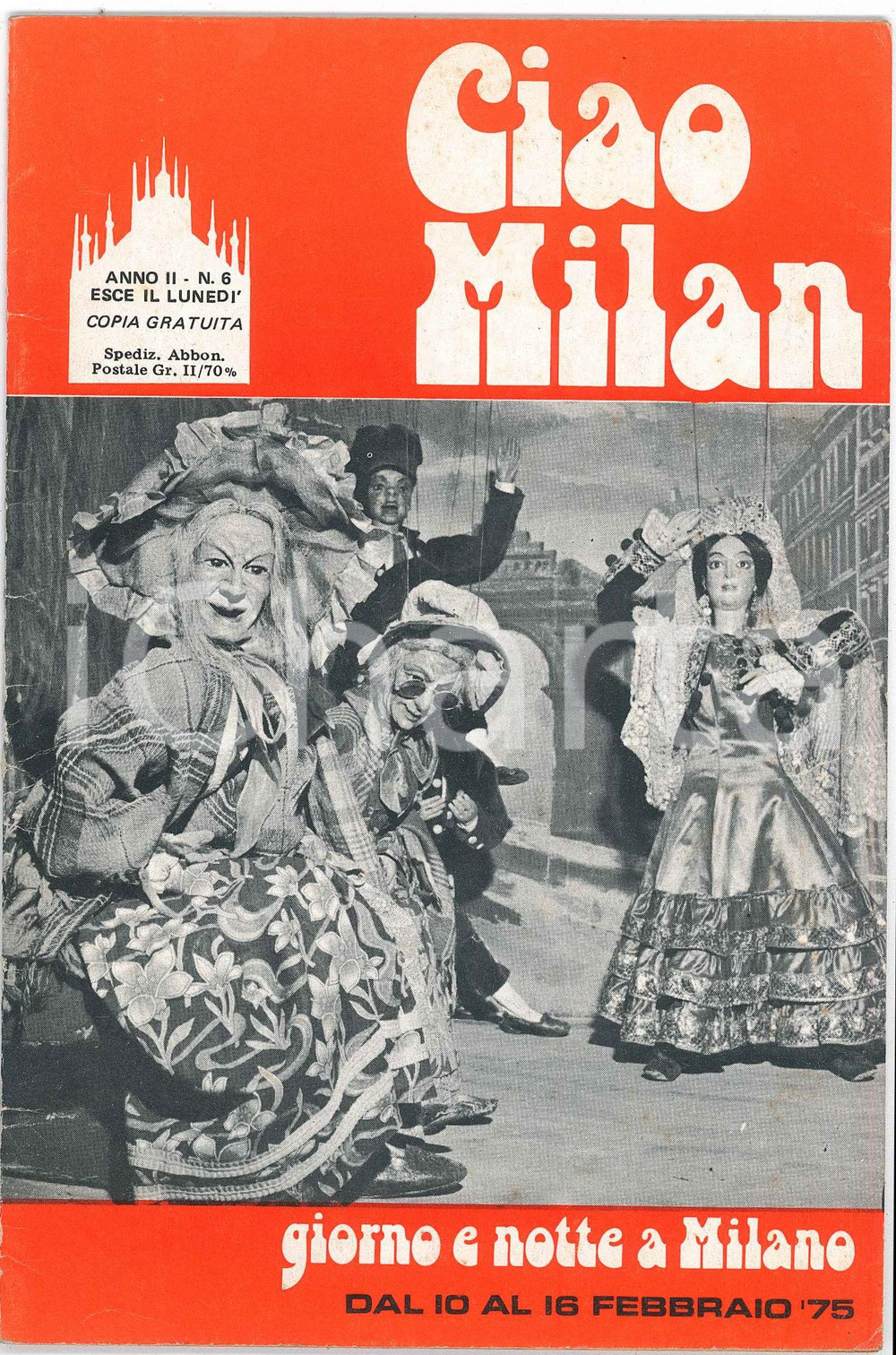 1975 CIAO MILAN - Ernesto TRECCANI Centro artistico milanese - Rivista n. 6 Rivista settimanale di informazione milanese, illustrata b/n.Anno II - n. 6Giorno e notte a Milano dal 10 al 16 febbraio 1975. FAIR/discreto Piccole piegature angolari in copertina Formato: 21x14 originale e autentica 1