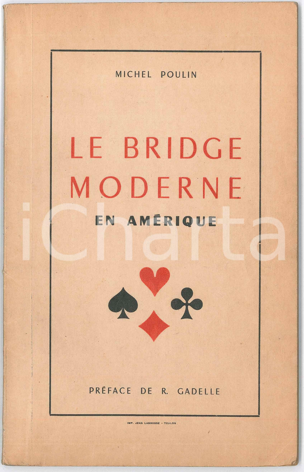 1955 ca Michel POULIN Le bridge moderne en AmÃ©rique - 72 pp. Pubblicazione d'epoca, conprefazione di R. Gadelle.EDITORE: Jean Labrousse - ToulonPAGINE: 72   FAIR/discreto gualciture angolari, piegature e tracce d'uso in copertina, con piccolo strappo al lato superiore Formato: 14x22 cm originale e autentica 1