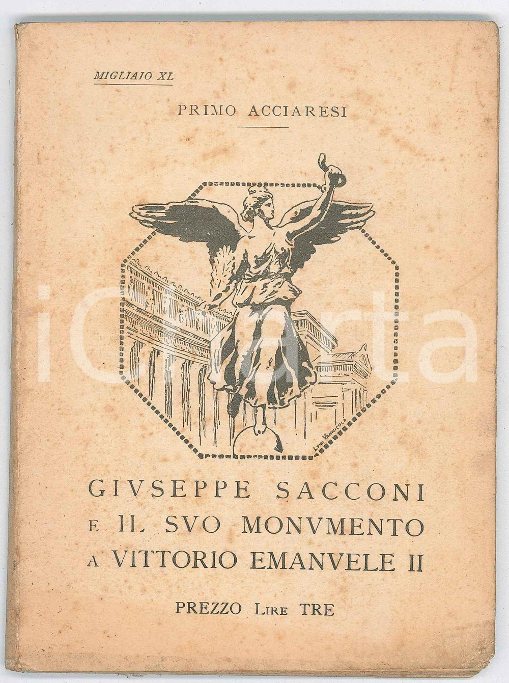 1925 Primo ACCIARESI Giuseppe Sacconi e il suo monumento a Vittorio Emanuele II Brossura editoriale.PAGINE: 64EDITORE: Roma - Societ&agrave; Tipografica A. Manuzio  FAIR/discreto macchie e tracce d'uso in copertina Formato: 12x17 cm originale e autentica 1