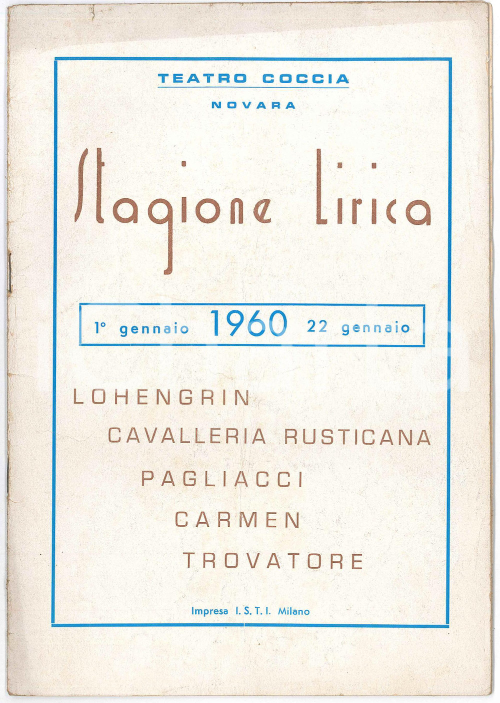 1960 NOVARA Teatro COCCIA - Stagione Lirica 1Â°gennaio/22 gennaio - Programma  Pubblicazione d'epoca, contenente il programma ufficiale della Stagione Lirica dal 1&deg; gennaio al 22 gennaio 1960.Comprende le opere: Lohengrin, Cavalleria rusticana, Pagliacci, Carmen, Trovatore.Riccamente illustrato con immagini in bianco e nero dei protagonisti della stagione e con pubblicit&agrave; d'epoca. FAIR/discreto piegature angolari, piccoli strappi e piegature in copertina. Quarta di copertina con piegature e macchie. Formato: 17 x 24 cm originale e autentica 1