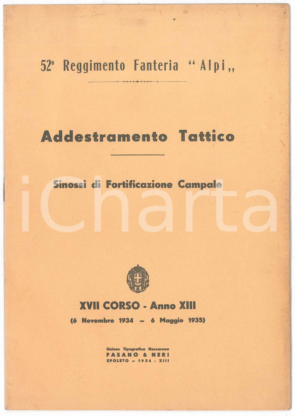 1934 52Â° Reggimento Fanteria ALPI Addestramento tattico - Fortificazione campale Pubblicazione d'epoca per il XVII Corso - Anno XIII. EDITORE: Unione Tipografica Nazzarena Fasano &amp; Neri - Spoleto FAIR/discreto Gualciture e piegature in copertina Formato: 16x23 cm originale e autentica 1