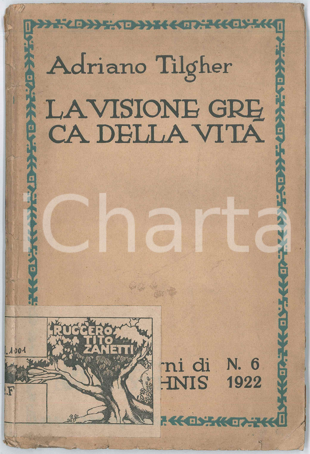 1922 Adriano TILGHER Visione greca della vita - Quaderni di BILYCHNIS n.6 Pubblicazione d'epoca.PAGINE: 89 POOR/danneggiato Macchie, piegature, gualciture e strappo all'angolo inferiore destro della copertina Formato: 16x25 cm originale e autentica 1