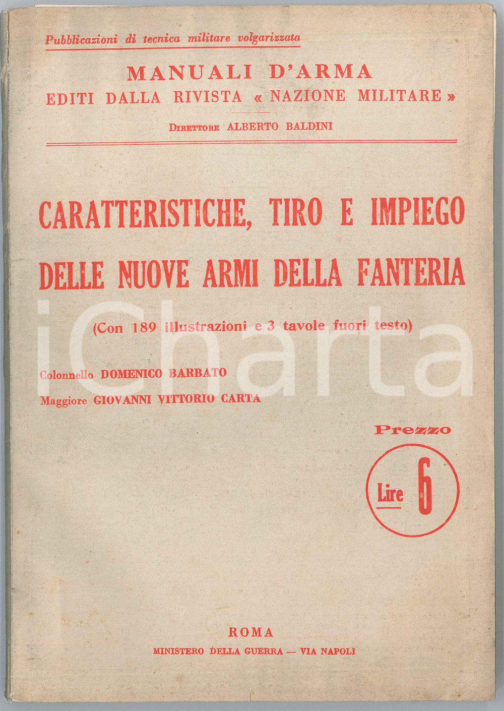 1938 Domenico BARBATO Giovanni Vittorio CARTA Nuove armi della fanteria Pubblicazione d'epoca, illustrata e con tre tavole fuori testo. "Caratteristiche, tiro e impiego delle nuove armi della fanteria)Ministero della Guerra - RomaEDITORE: Rivista Nazione MilitareCOLLANA: Manuali d'arma - Pubblicazioni di tecnica militare volgarizzataPAGINE: 146 POOR/danneggiato Gualciture, lievi strappi e ondulature in copertina Formato: 15x20 cm originale e autentica 1