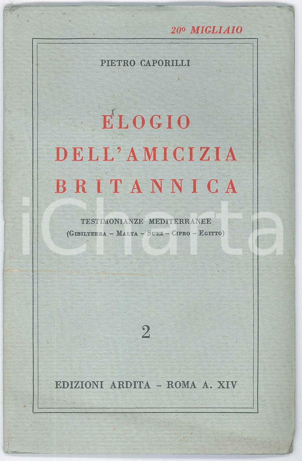 1936 Pietro CAPORILLI Elogio dell'amicizia britannica - Edizioni ARDITA n° 2 Pubblicazione d'epoca.PAGINE: 39  GOOD/buono minime tracce d'uso Formato: 12x19 cm originale e autentica 1