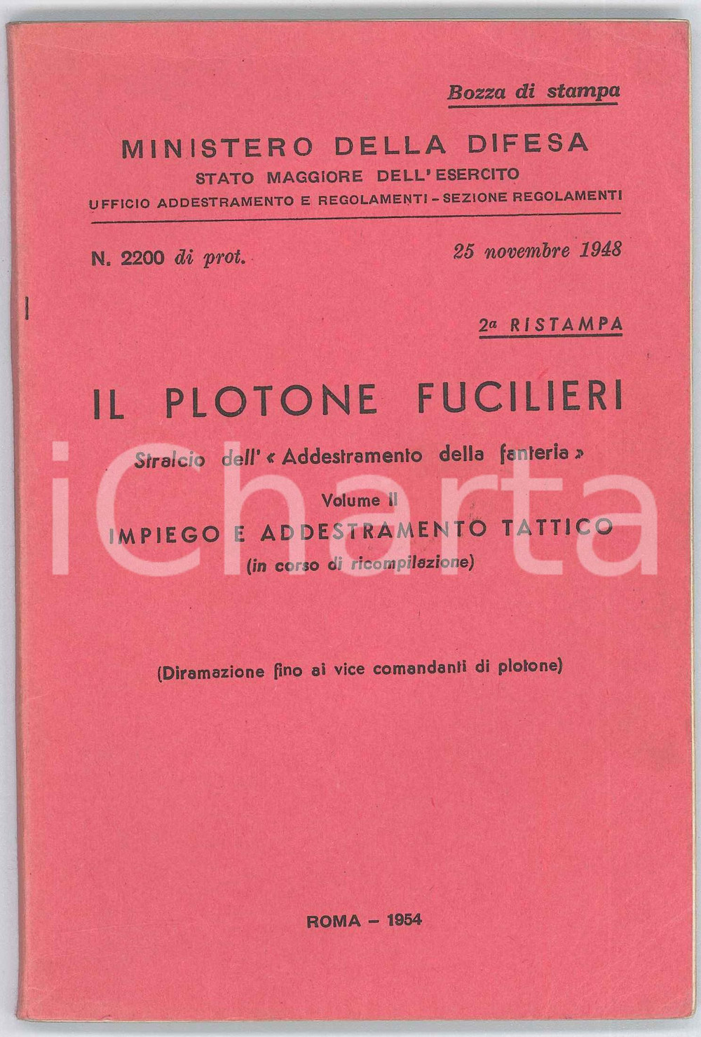 1954 MINISTERO DELLA DIFESA Ufficio Addestramento - Il plotone fucilieri Pubblicazione d'epoca, a cura del Ministero della Difesa.PAGINE: 157 GOOD/buono ma piegatura angolare in quarta di copertina Formato: 12x18 cm originale e autentica 1