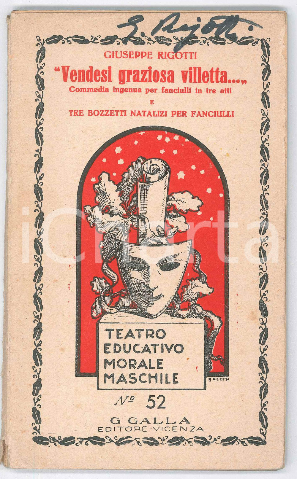 1942 Giuseppe RIGOTTI Tre bozzetti natalizi per fanciulli - Editore G. GALLA Pubblicazione d'epoca, con firma autografa dell'autore in copertina. "Vendesi graziosa villetta..."Commedia ingenua per fanciulli in tre attie tre bozzetti natalizi per fanciulliCOLLANA: Teatro Educativo Morale Maschile n.52PAGINE: 30 VERY POOR/gravemente danneggiato Pieghe e gualciture in copertina, distacco totale della copertina dalla legatura Formato: 11x18 cm originale e autentica 1