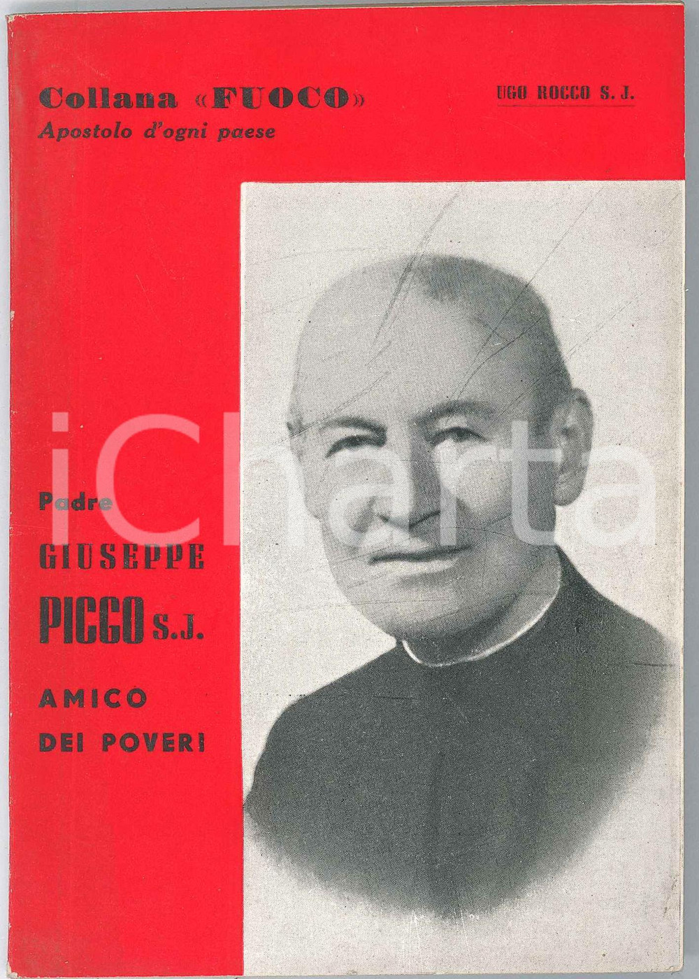 1957 Ugo ROCCO Padre Giuseppe Picco amico dei poveri - Pubblicazione Pubblicazione d'epoca, illustrata.EDITORE: Editrice La fiamma del Sacro Cuore - ChieriCOLLANA: Fuoco - Apostolo d'ogni paesePAGINE: 64 FAIR/discreto Striature in copertina, segni d'uso Formato: 11x16 cm originale e autentica 1