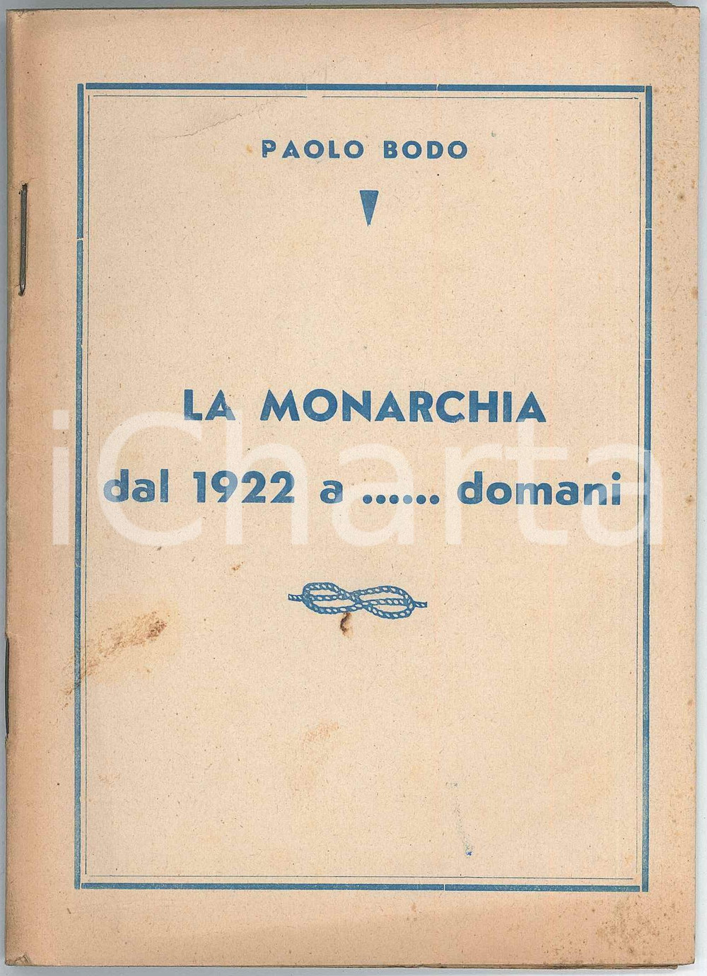 Libro, pubblicazione d epoca 1946 Paolo BODO La monarchia dal 1922 a domani  Pubblicazione 1