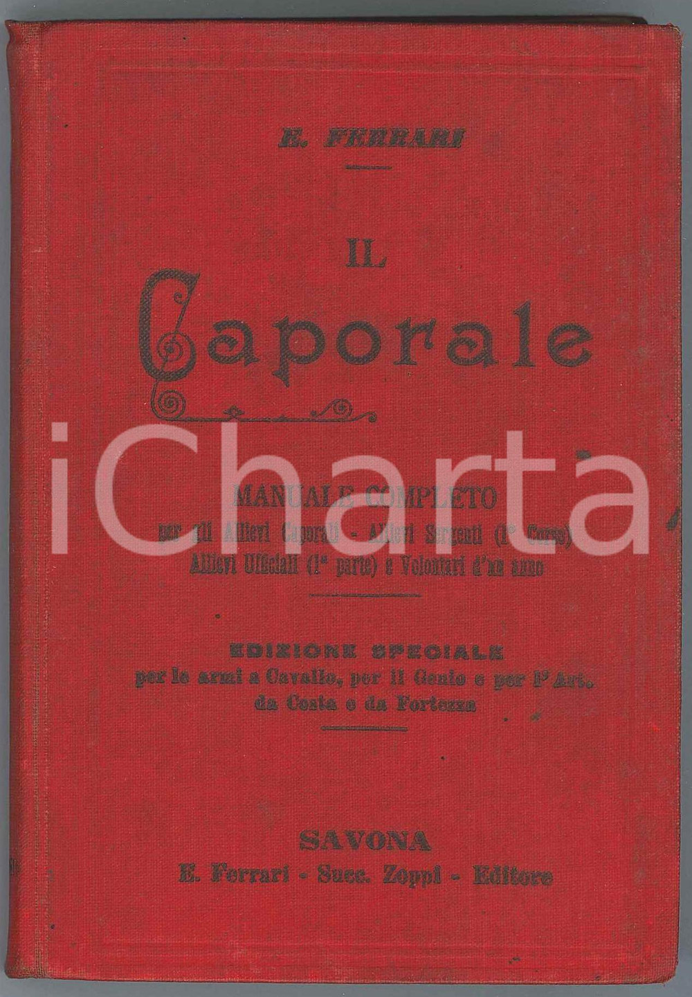 1904 Ernesto FERRARI Il Caporale - Manuale completo - Ed. FERRARI SAVONA Brossura editoriale, con copertina telata rigida.PAGINE: 370  FAIR/discreto buone condizioni interne, minime macchie e tracce d'uso in copertina Formato: 22x28 cm originale e autentica 1