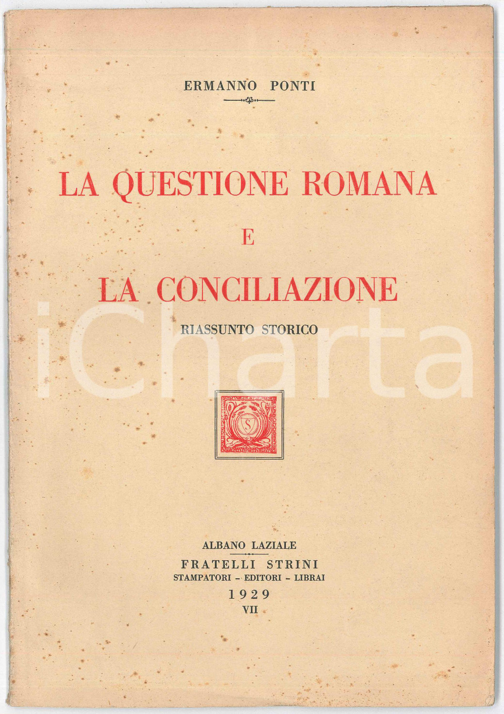 Libro, pubblicazione d epoca 1929 Ermanno PONTI La questione romana e la conciliazione  Ed. Fratelli Strini 1