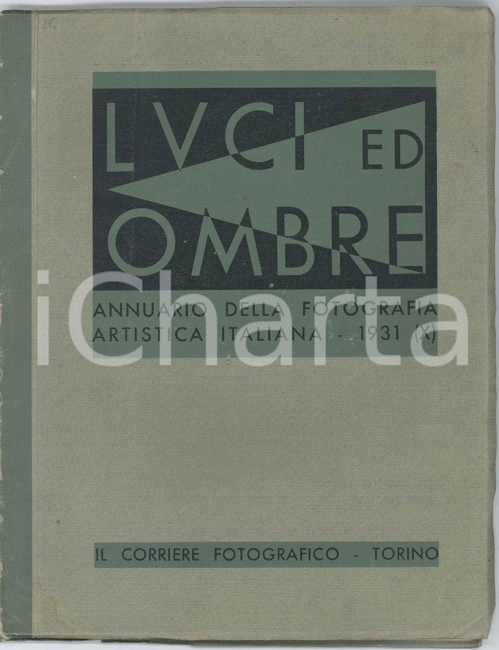 1931 AA.VV. TORINO Luci ed ombre - Annuario fotografia artistica italiana - Pubblicazione d'epoca, illustrata b/n.PAGINE: 26 + LII di tavole EDITORE: Il Corriere Fotografico - Torino  VERY POOR/gravemente danneggiato buone condizioni interne, ma legatura lenta e dorso danneggiato da mancanze e strappi Formato: 22x28 cm originale e autentica 1