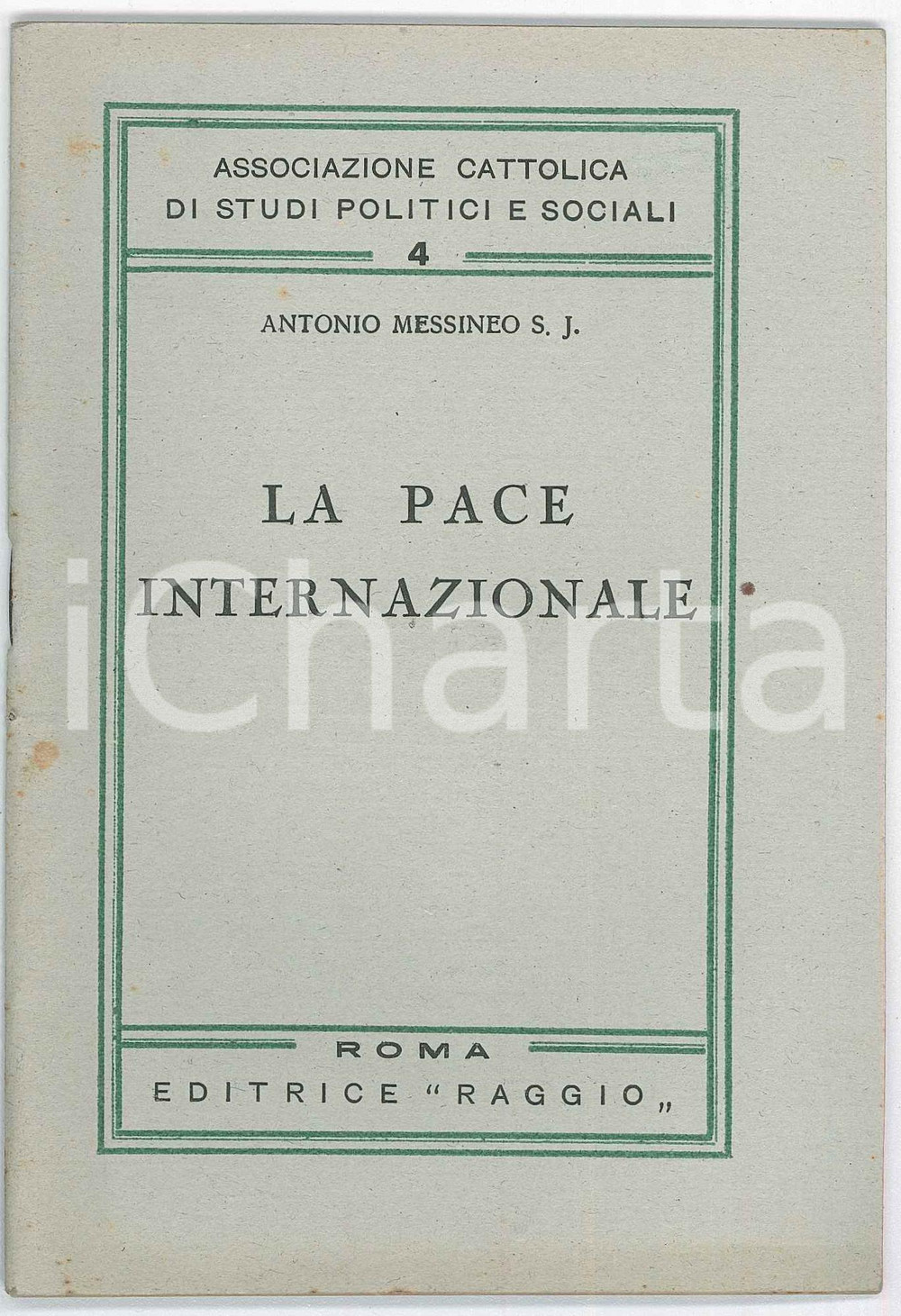 1945 Antonio MESSINEO Pace internazionale - Editrice RAGGIO Roma Pubblicazione d'epoca.EDITORE: Editrice Raggio - RomaCOLLANA: Associazione Cattolica di Studi Politici e Sociali n.4PAGINE: 19 FAIR/discreto Piccole macchie in copertina Formato: 11x16 cm originale e autentica 1
