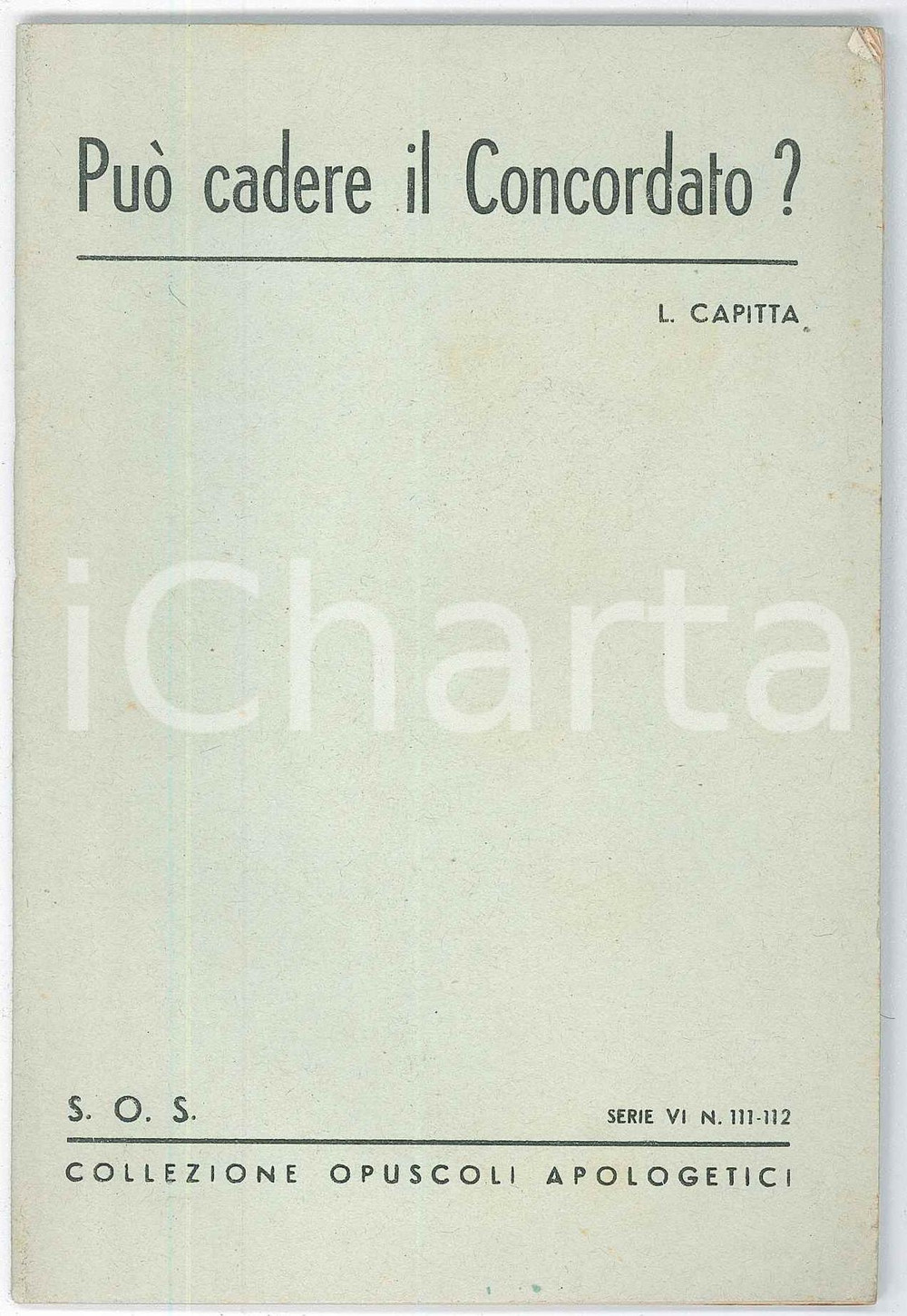 Libro, pubblicazione d epoca 1946  L. CAPITTA PuÃ² cadere il Concordato?  SOS Opuscoli Apologetici 1
