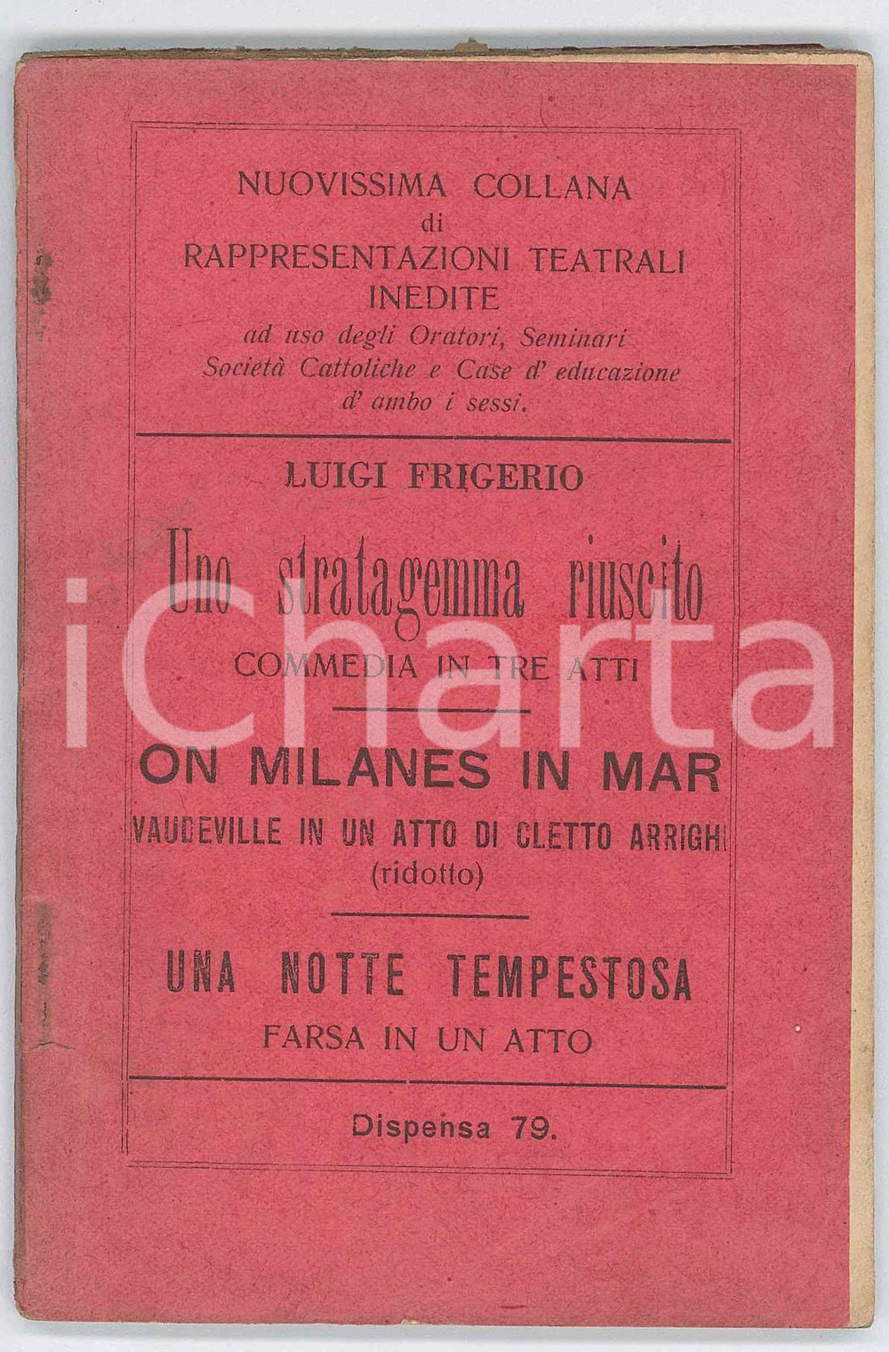 1924 MILANO TEATRO Luigi FRIGERIO Uno stratagemma riuscito - On milanes in mar Pubblicazione d'epoca, nella collana "Nuovissima Collana di Rappresentazioni Teatrali Inedite" (n&deg; 79).E' contenuta anche la farsa "Una notte tempestosa".PAGINE: 87EDITORE: Milano - Libreria Editrice Serafino Majocchi FAIR/discreto buone condizioni interne, ma mancanze al dorso Formato: 10x14 cm originale e autentica 1