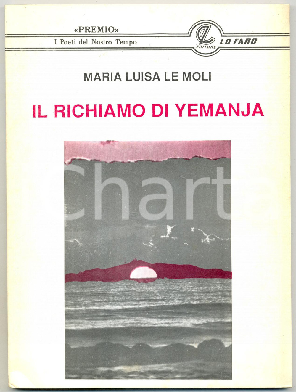 1988 Maria Luisa LE MOLI Il richiamo di Yemanja - Vincenzo LO FARO Editore Pubblicazione d'epoca in inglese e italiano.Con scritti di Enzo Leopardi, Angelo Campo e Sandro Vero.  EDITORE: Vincenzo Lo Faro EditoreCOLLANA: Premio - I poeti del nostro tempo 221PAGINE: 86 FAIR/discreto Lievi gualciture e piegature in copertina Formato: 15x21 originale e autentica 1