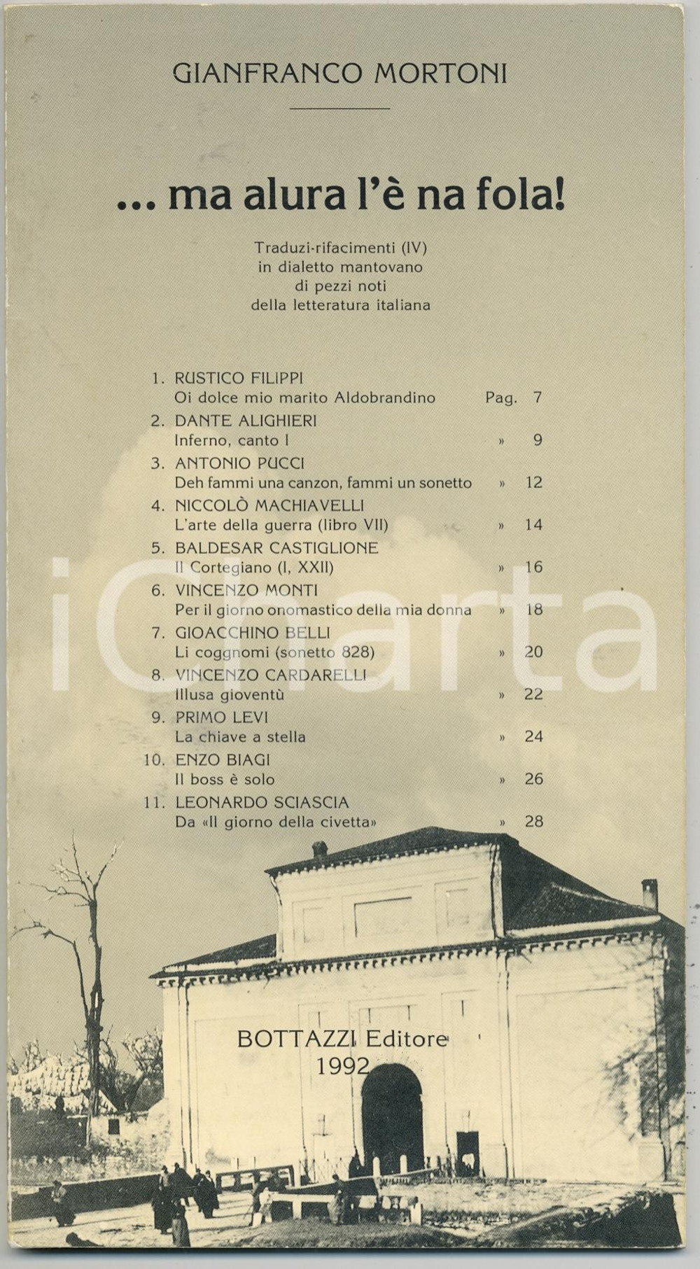 1992 Gianfranco MORTONI ...ma alura l'Ã¨ na fola! - Dialetto mantovano AUTOGRAFO Pubblicazione brossurata, con dedica autografa dell'autore. TITOLO: ...ma alura l'&egrave; na fola! - Traduzi-rifacimenti in dialetto mantovano di pezzi noti della letteratura italianaEDITORE: Bottazzi EditorePAGINE: 28 FAIR/discreto Lievi gualciture in copertina Formato: 12x22 originale e autentica 1