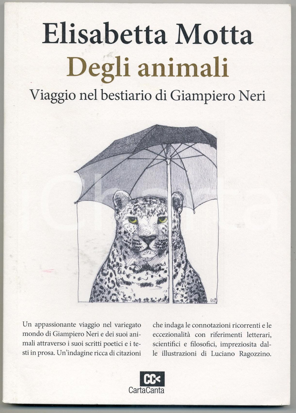 Libro, pubblicazione d epoca 2018 Elisabetta MOTTA Degli animali  Bestiario di Giampiero NERI Ed. CartaCanta 1