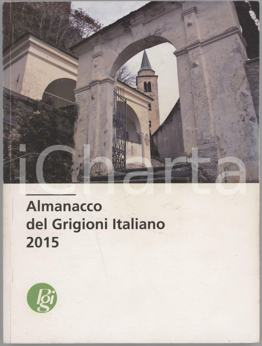 2015 SVIZZERA Almanacco del Grigioni Italiano - Illustrato - Editore PGI 313 pp. Brossura editoriale; illustrazioni in bianco e nero e a colori.EDITORE: PGI Pro Grigioni Italiano - Coira (CH). PAGINE: 313 FAIR/discreto piegature e graffi in copertina; annotazioni a matita e a biro e sottolineature alle ultime pagine Formato: 17x23 cm originale e autentica 1