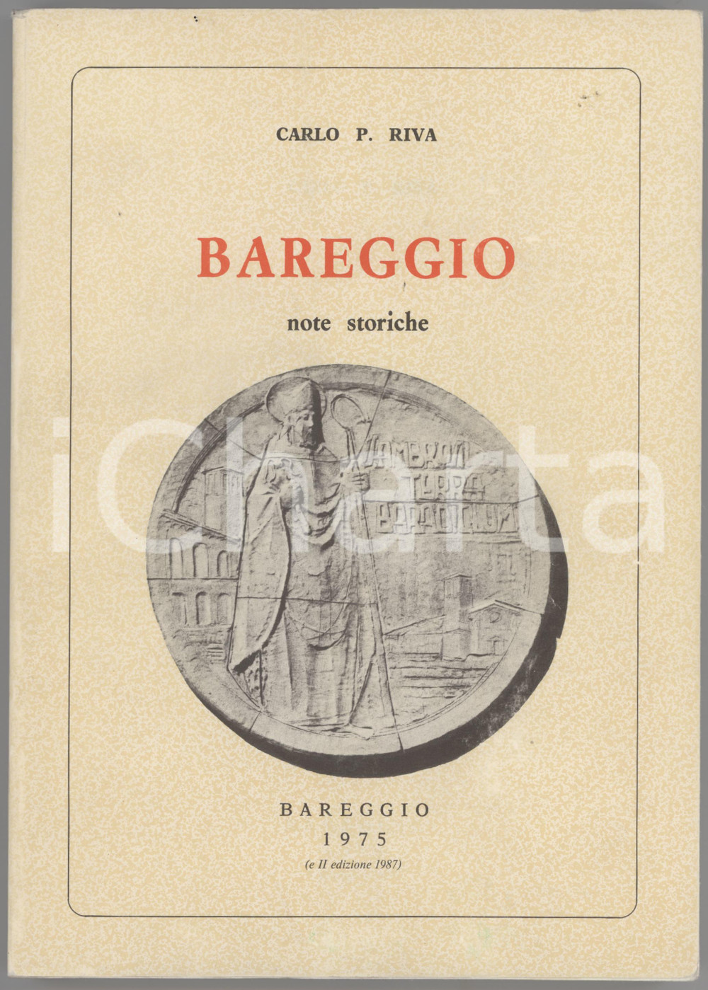 1987 Carlo P. RIVA Bareggio. Note storiche - II Edizione Tipolitografia CRESPI Brossura editoriale e sovraccoperta; illustrazioni in bianco e nero.EDITORE: Tipolitografia Crespi - Vittuone (MI)PAGINE: 301 POOR/danneggiato buone condizioni interne, ma lievi piegature e graffi in copertina, lievi sbrecciature marginali alla sovraccoperta, lievi  macchie al dorso Formato: 17x24 cm originale e autentica 1