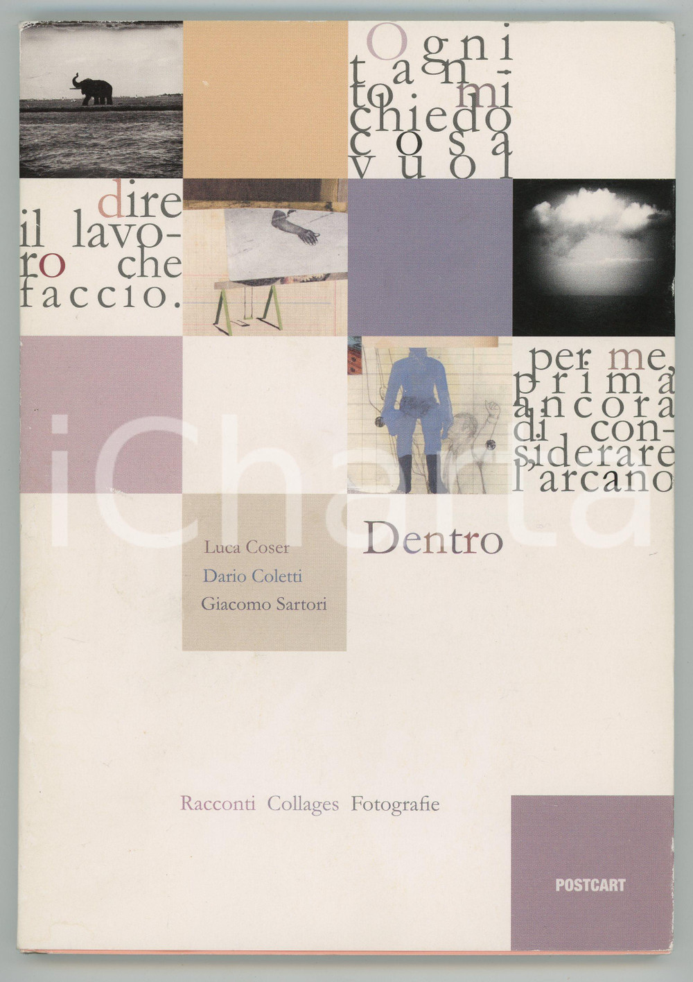2014 Luca COSER Dario COLETTI Giacomo SARTORI Dentro - Edizioni POSTCART Brossura editoriale con sovraccoperta; illustrazioni in bianco e nero e a colori. EDITORE: Postcart - Roma.COLLANA: Incontri n. 1PAGINE: 70 FAIR/discreto buone condizioni interne, ma minima sbrecciatura e lievi piegature al dorso; lievi macchie e piegature alla sovraccoperta Formato: 16x23 cm originale e autentica 1