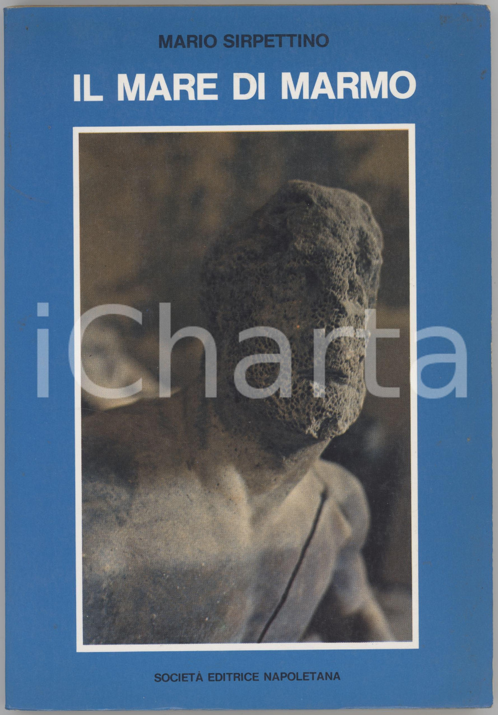 Libro, pubblicazione d epoca 1980 Mario SIRPETTINO  Il mare di marmo  Edizioni SOCIETÃ€ EDITRICE NAPOLETANA 1