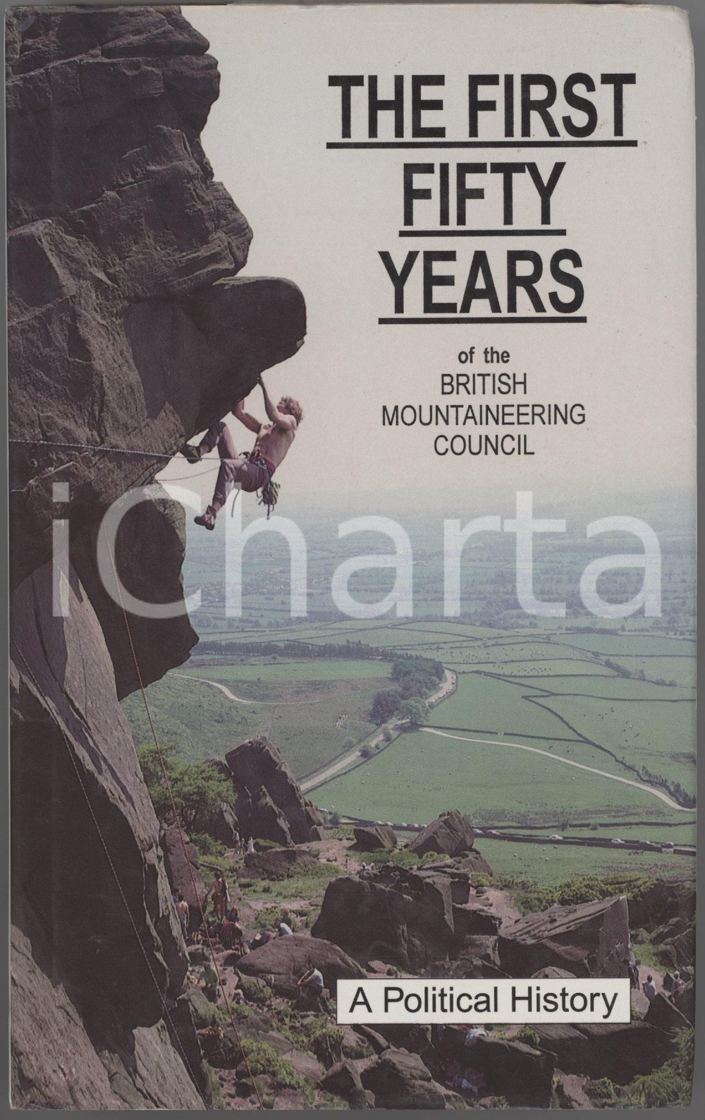 1997 MANCHESTER BMC The First Fifty Years of the British Mountaineering Council TITOLO: "The First Fifty Years of the British Mountaineering Council. A Political History". A cura di Geoff Milburn, Derek Walker, Ken Wilson.Brossura editoriale; copertina cartonata in tela e sovraccoperta. Illustrazioni a colori e in bianco e nero.Dedica manoscritta all'interno.EDITORE: The British Mountaineering Council - Manchester.PAGINE: 321+ 65 pp. di tavole illustrate in bianco e nero. FAIR/discreto buone condizioni interne, ma lievi fioriture al taglio; tracce d'uso alla sovraccoperta Formato: 14x23 cm originale e autentica 1
