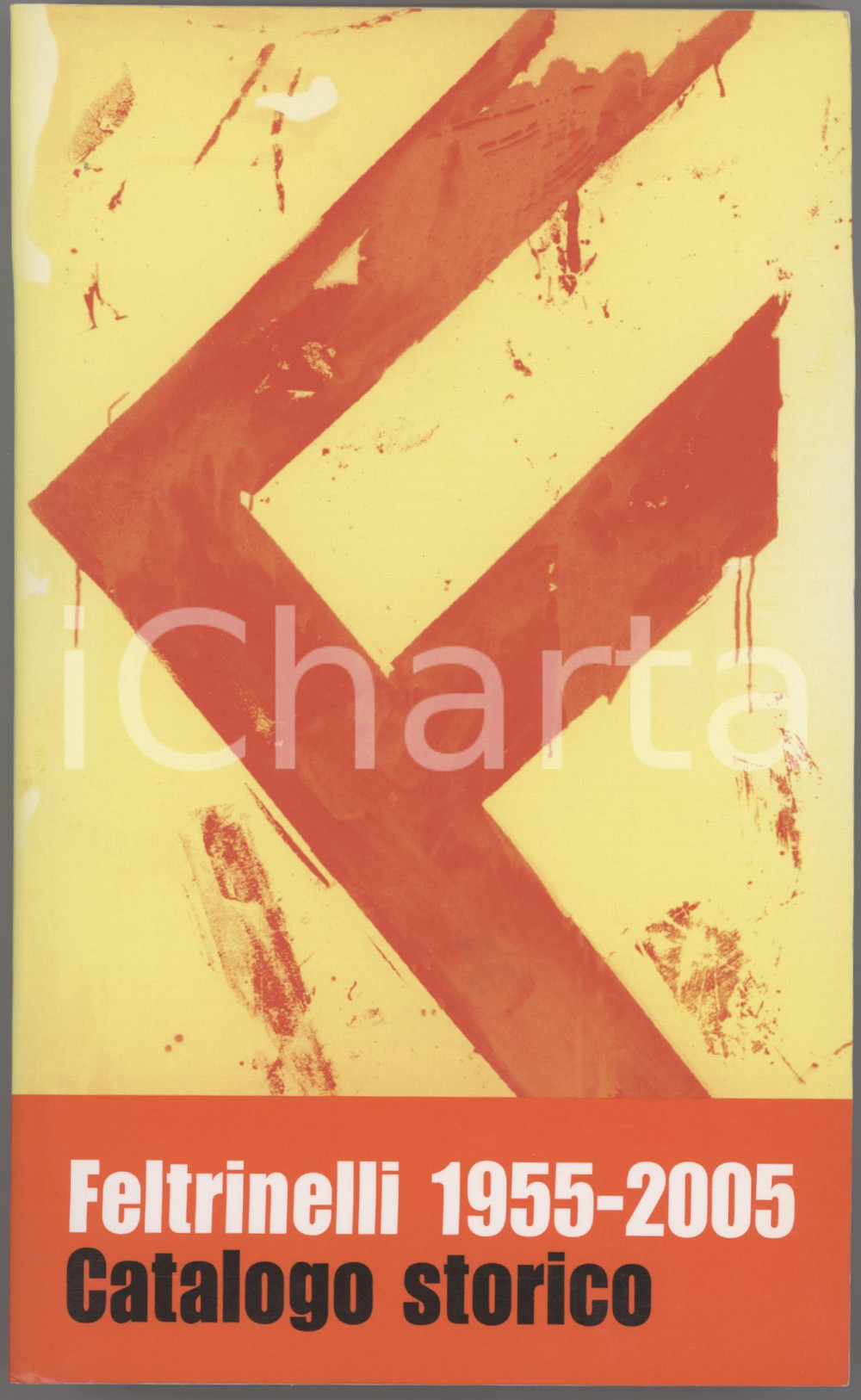 2005 Giangiacomo FELTRINELLI Editore 1955-2005 - Catalogo Storico Brossura editoriale. PAGINE: 517 GOOD/buono  Formato: 12x20 cm originale e autentica 1