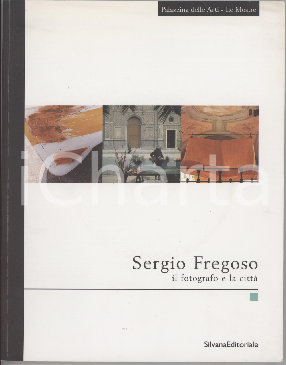 Libro, pubblicazione d epoca 2000 LA SPEZIA Sergio Fregoso. Il fotografo e la città  Catalogo della Mostra 1