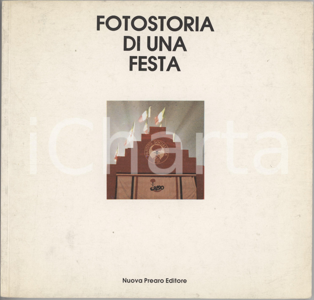 1986 MILANO Monte Stella - PSI Fotostoria di una festa - Editore Nuova Prearo Pubblicazione illustrata, contenente le immagini fotografiche della Festa Avanti! Provinciale 1986 nel 90&deg; anniversario dell'"Avanti!".Brossura editoriale e rilegatura con filo di cotone e colla; illustrazioni in bianco e nero e a colori.EDITORE: Nuova Prearo Editore - Milano.PAGINE: 59 FAIR/discreto buone condizioni interne, ma lievi impressioni, graffi superficiali, piegatura angolare e sbrecciature marginali alla copertina; lievi piegature angolari ad alcune pagine interne Formato: 21x20 cm originale e autentica 1